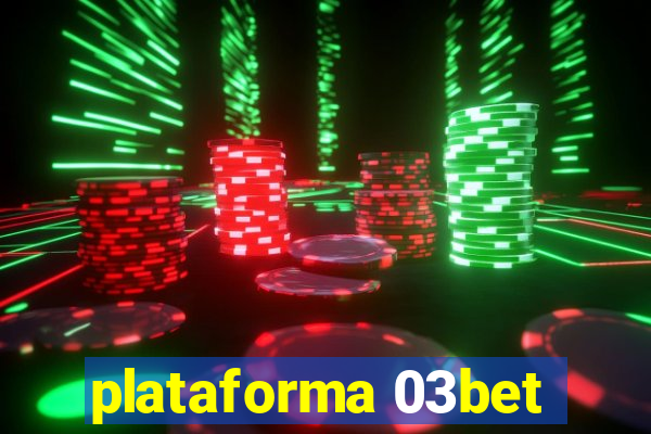 plataforma 03bet