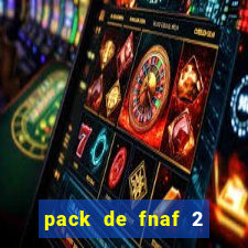 pack de fnaf 2 para drawing cartoons 2 vk