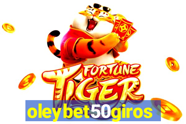 oleybet50giros