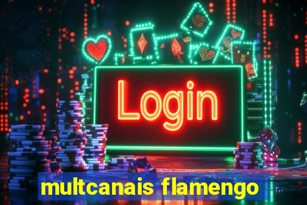 multcanais flamengo