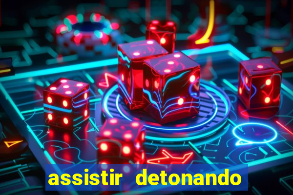assistir detonando em barcelona dublado online