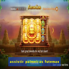 assistir palmeiras futemax