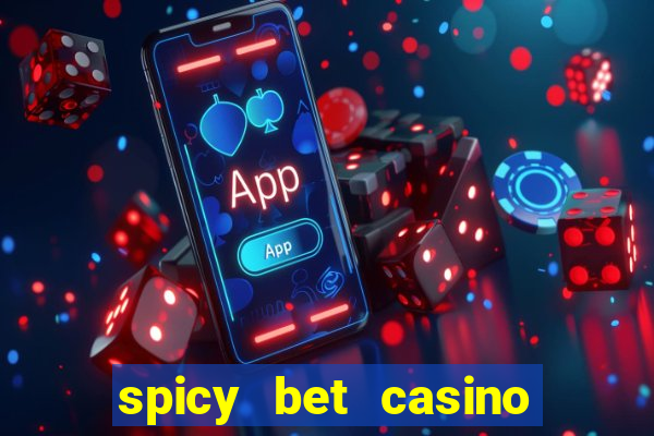spicy bet casino como funciona