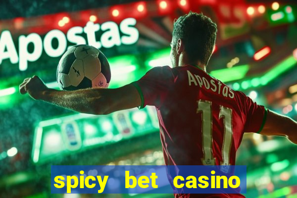 spicy bet casino como funciona