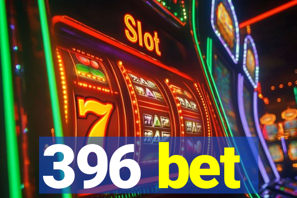 396 bet
