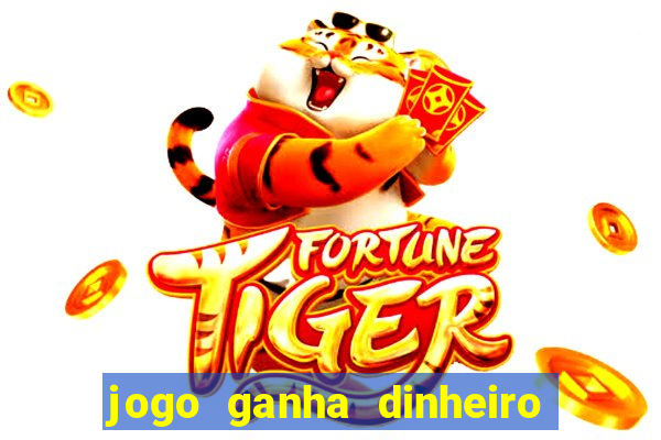 jogo ganha dinheiro de verdade pix