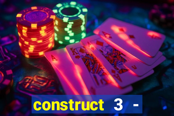 construct 3 - criar jogos