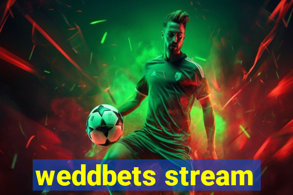 weddbets stream