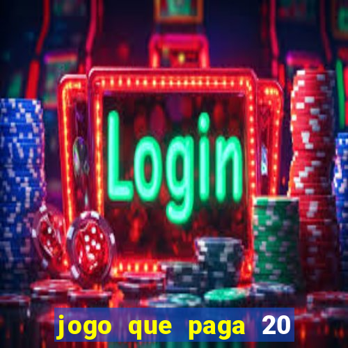 jogo que paga 20 reais para se cadastrar