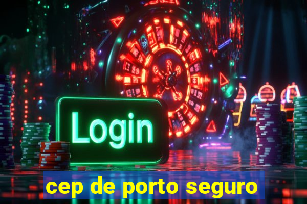 cep de porto seguro