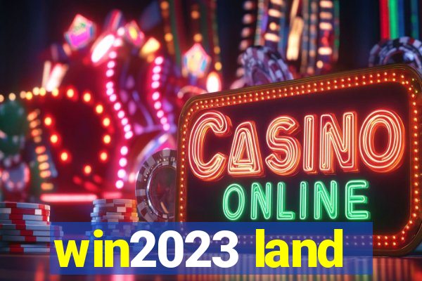 win2023 land