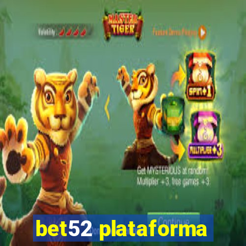 bet52 plataforma