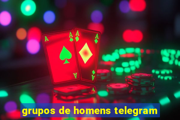 grupos de homens telegram