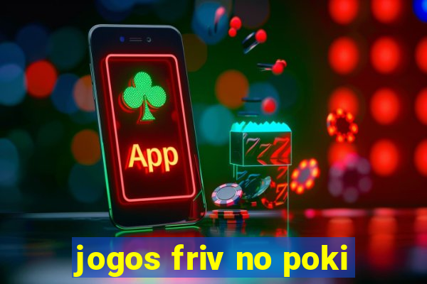 jogos friv no poki