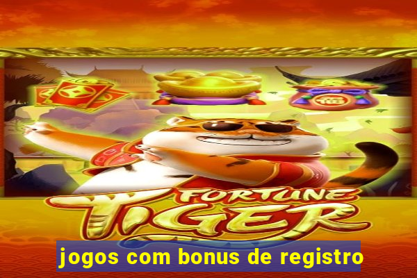 jogos com bonus de registro