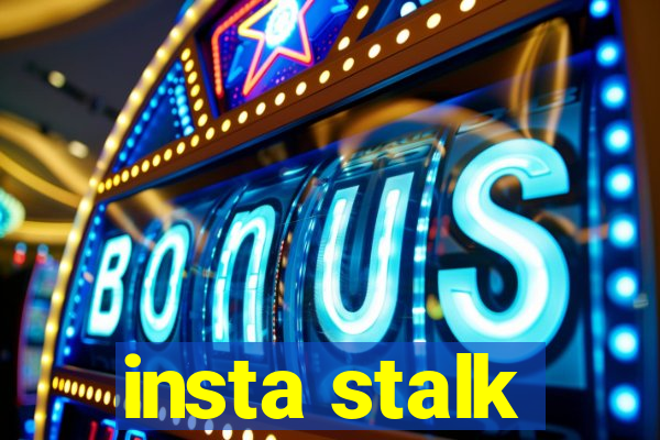 insta stalk