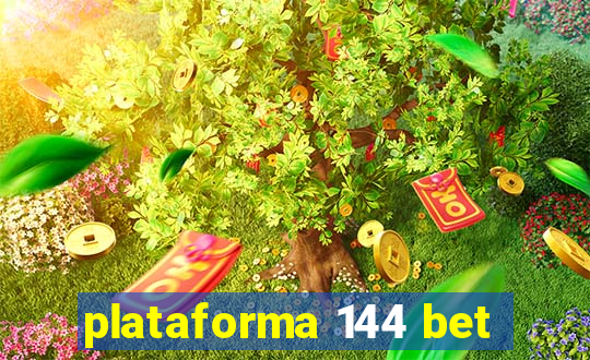 plataforma 144 bet