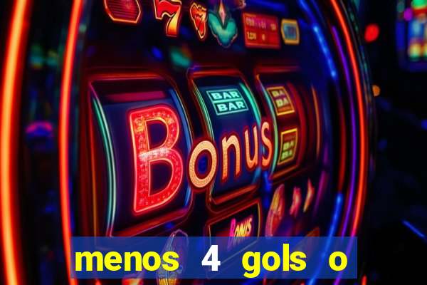 menos 4 gols o que significa