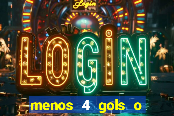 menos 4 gols o que significa