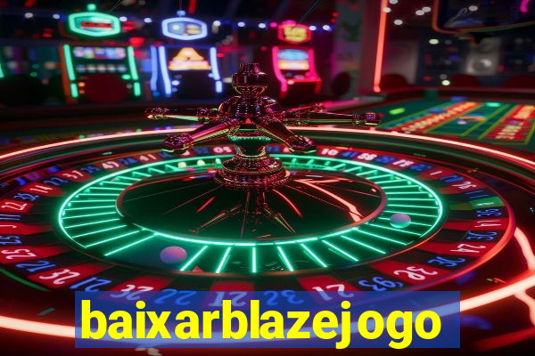 baixarblazejogo