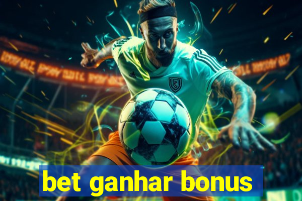 bet ganhar bonus