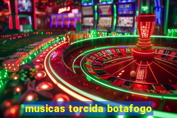 musicas torcida botafogo
