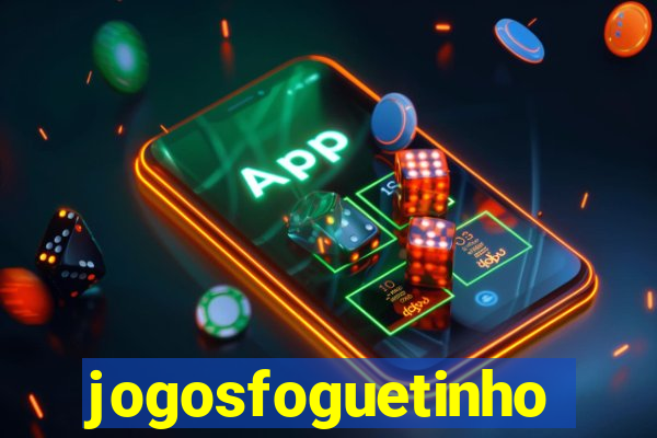 jogosfoguetinho