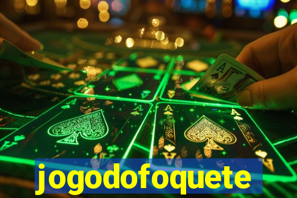 jogodofoquete