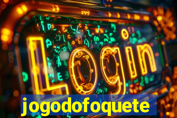 jogodofoquete