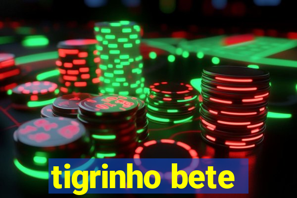 tigrinho bete
