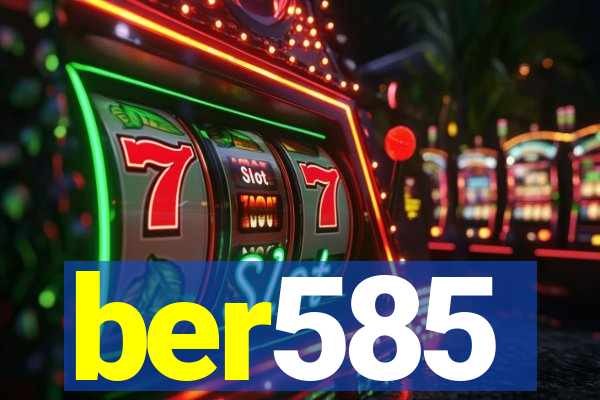 ber585