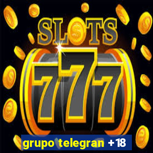 grupo telegran +18