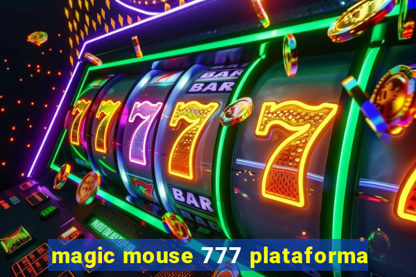 magic mouse 777 plataforma