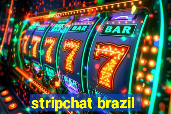 stripchat brazil