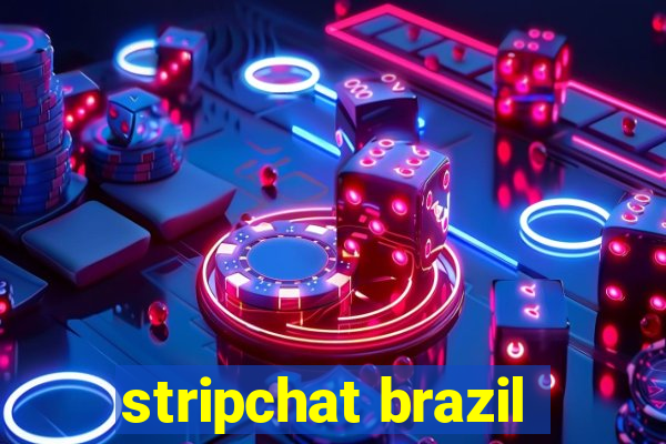 stripchat brazil