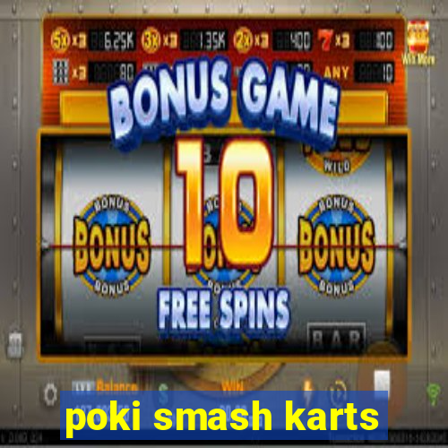 poki smash karts