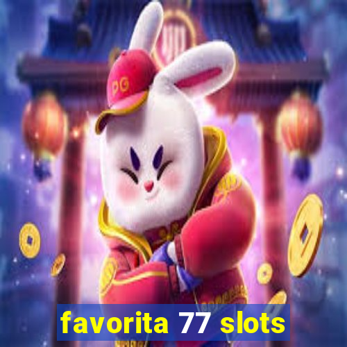 favorita 77 slots