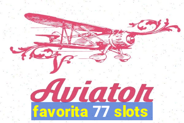 favorita 77 slots