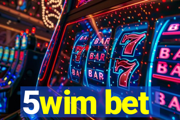 5wim bet