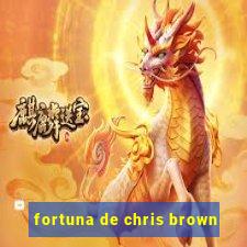 fortuna de chris brown