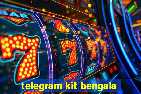 telegram kit bengala