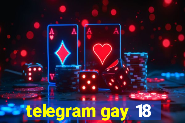 telegram gay 18