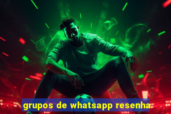 grupos de whatsapp resenha
