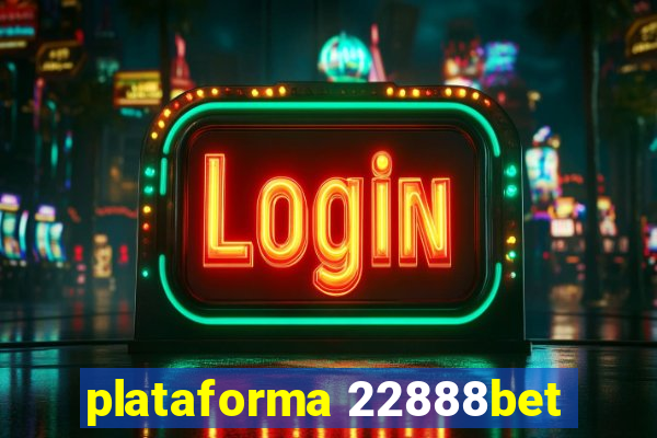 plataforma 22888bet
