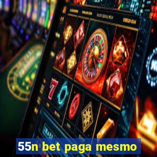 55n bet paga mesmo