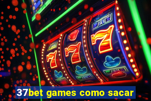 37bet games como sacar