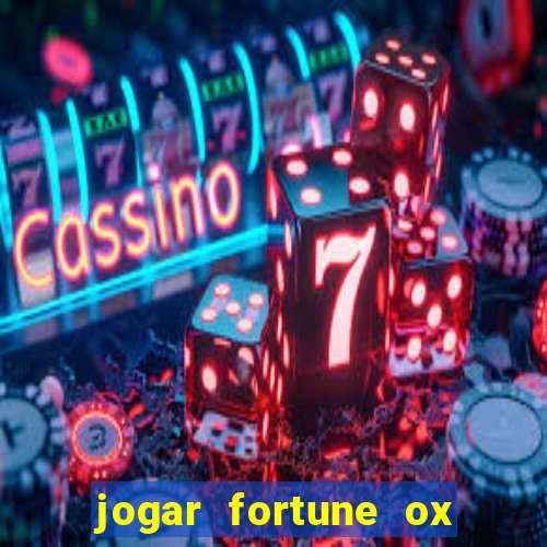 jogar fortune ox demo gratis