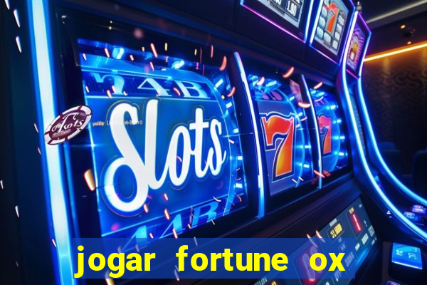 jogar fortune ox demo gratis
