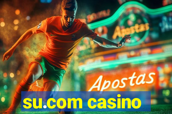 su.com casino