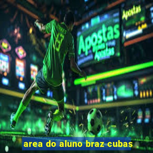 area do aluno braz cubas